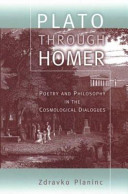 Plato through Homer : poetry and philosophy in the cosmological dialogues /