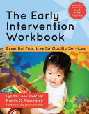 The early intervention workbook : essential practices for quality services /