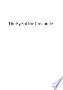 The eye of the crocodile /