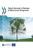 Talent abroad : a review of Moroccan emigrants /