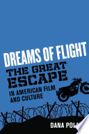 Dreams of flight : the great escape in American film and culture /