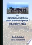 The therapeutic, nutritional and cosmetic properties of donkey milk /