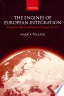 The engines of European integration : delegation, agency, and agenda setting in the EU /