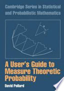 A user's guide to measure theoretic probability /