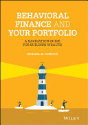 Behavioral finance and your portfolio : managing your biases to make better investment decisions /