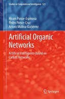Artificial organic networks : artificial intelligence based on carbon networks /