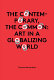 The contemporary, the common : art in a globalizing world /