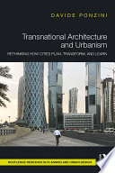 Transnational architecture and urbanism : rethinking how cities plan, transform and learn /