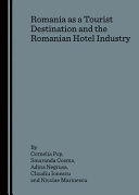 Romania as a tourist destination and the Romanian hotel industry /