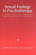 Sexual feelings in psychotherapy : explorations for therapists and therapists-in-training /