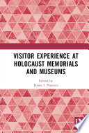 Visitor experience at Holocaust memorials and museums /
