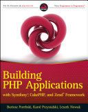 Building applications with Symfony, CakePHP, and Zend Frameworks /