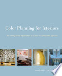 Color planning for interiors : an integrated approach to designed spaces /