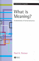 What is meaning? : fundamentals of formal semantics /