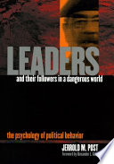 Leaders and their followers in a dangerous world : the psychology of political behavior /