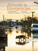Animals in emergencies : learning from the Christchurch earthquakes /