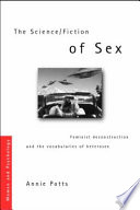 The science/fiction of sex : feminist deconstruction and the vocabularies of heterosex /