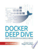 Docker Deep Dive : Zero to Docker in a Single Book /
