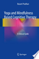 Yoga and mindfulness based cognitive therapy : a clinical guide /