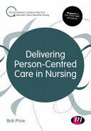 Delivering person-centred care in nursing /