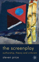 The screenplay : authorship, theory and criticism /