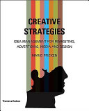 Creative strategies : idea management for marketing, advertising, media and design /