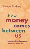 How money comes between us : common family problems, creative solutions /