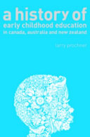 History of early childhood education in Canada, Australia and New Zealand /