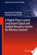 A digital phase locked loop based signal and symbol recovery system for wireless channel /