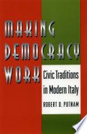Making democracy work : civic traditions in modern Italy /