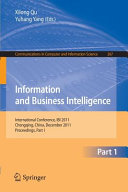Information and business intelligence : International Conference, IBI 2011, Chongqing, China, December 23-25, 2011. Proceedings.