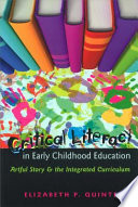 Critical literacy in early childhood education : artful story and the integrated curriculum /