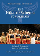 The Hikairo schema for primary : culturally responsive teaching and learning /