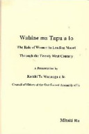 Wāhine ma tapu a Io : the role of women in leading Māori through the twenty first century /