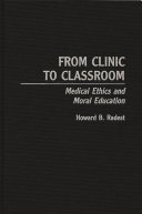 From clinic to classroom : medical ethics and moral education /