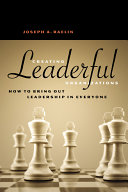 Creating leaderful organizations : how to bring out leadership in everyone /