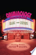 Criminology goes to the movies : crime theory and popular culture /