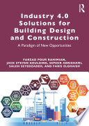 Industry 4.0 solutions for building design and construction : a paradigm of new opportunities /