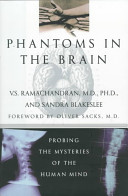 Phantoms in the brain : probing the mysteries of the human mind /