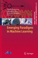 Emerging paradigms in machine learning /