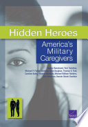 Hidden heroes : America's military caregivers /