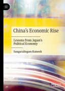 China's economic rise : lessons from Japan's political economy /