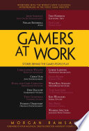 Gamers at work : stories behind the games people play /