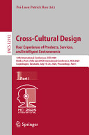 Cross-cultural design : user experience of products, services, and intelligent environments : 12th International Conference, CCD 2020, Held as Part of the 22nd HCI International Conference, HCII 2020, Copenhagen, Denmark, July 19-24, 2020, Proceedings.