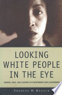 Looking white people in the eye : gender, race, and culture in courtrooms and classrooms /