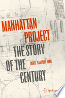 Manhattan Project : the story of the century /