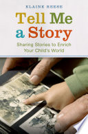 Tell me a story : sharing stories to enrich your child's world /