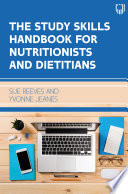 The study skills handbook for nutritionists and dietitians /
