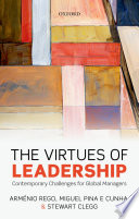 The virtues of leadership : contemporary challenges for global managers /