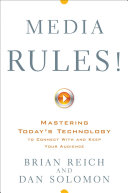 Media rules! : mastering today's technology to connect with and keep your audience /